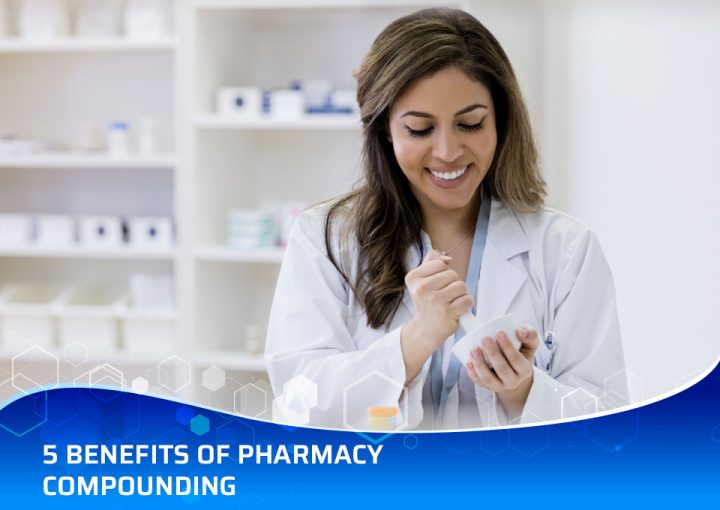 5 Benefits of Pharmacy Compounding You Shouldn't Miss